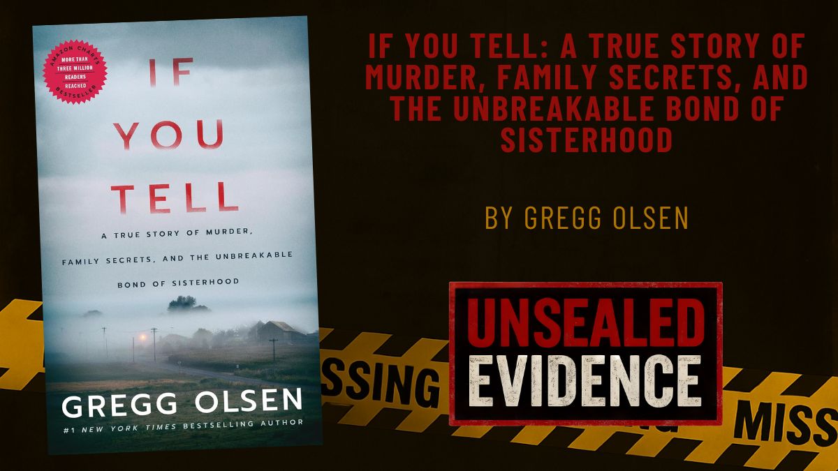 If You Tell: A True Story of Murder, Family Secrets, and the Unbreakable Bond of Sisterhood